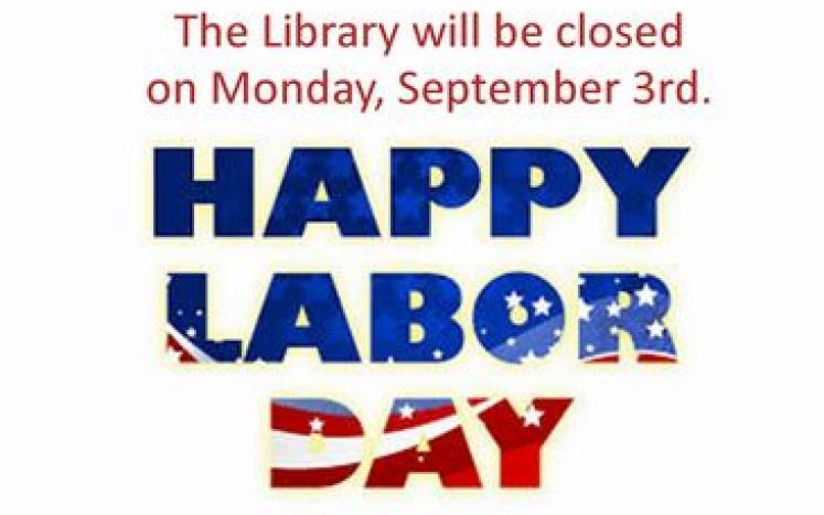 Library Closed for Labor Day: Monday Sept. 3rd